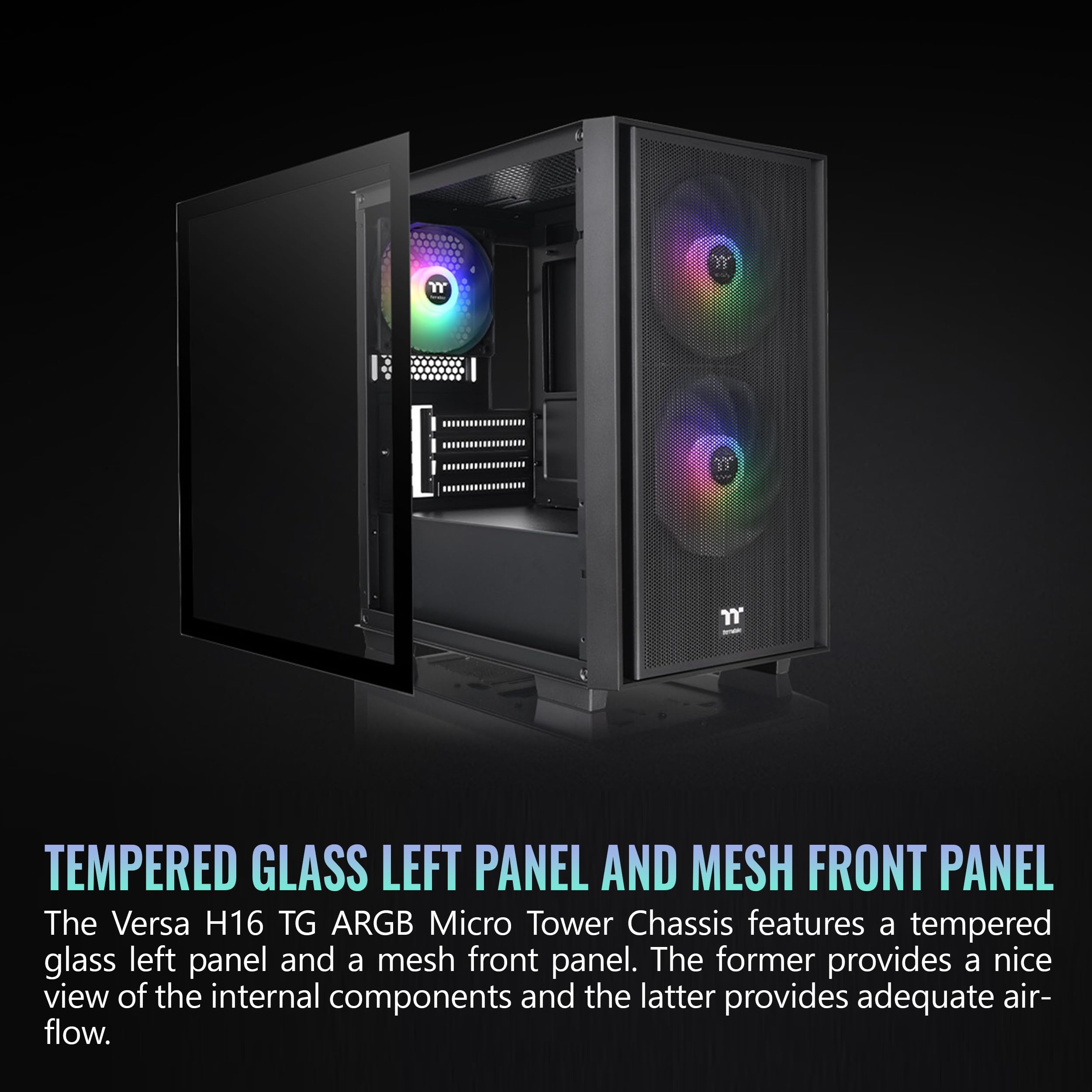 Thermaltake Versa H16 TG ARGB Black Micro ATX Tower Case; Tempered Glass Side Panel; 3 Pre-Installed ARGB Fans; CA-1Y8-00S1WN-02; 3 Year Warranty - Image 3